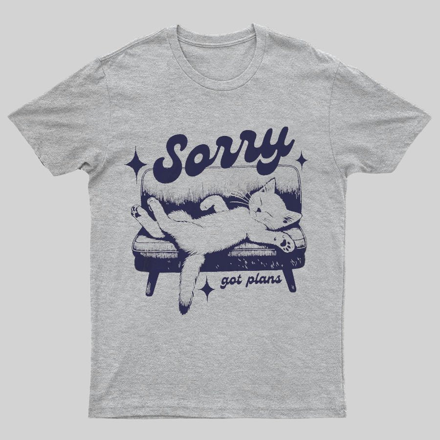 Sorry Got Plans Funny Cat Geeky T-Shirt