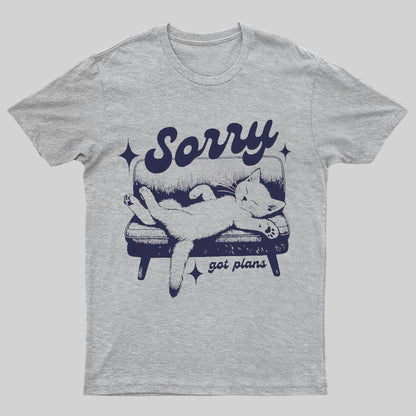 Sorry Got Plans Funny Cat Geeky T-Shirt