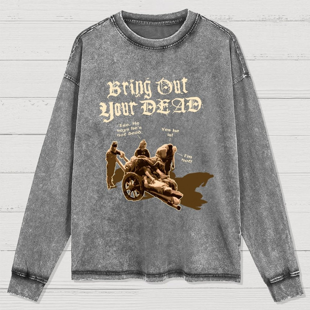 Bring Out Your Dead Washed Long Sleeve Tee