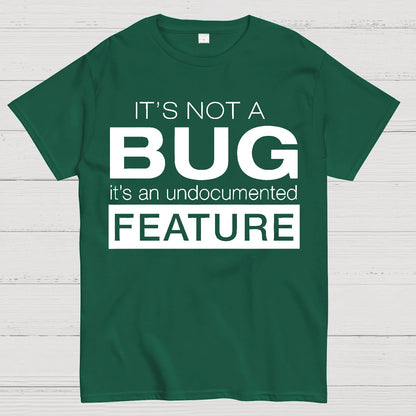 It's Not A Bug Geek T-Shirt