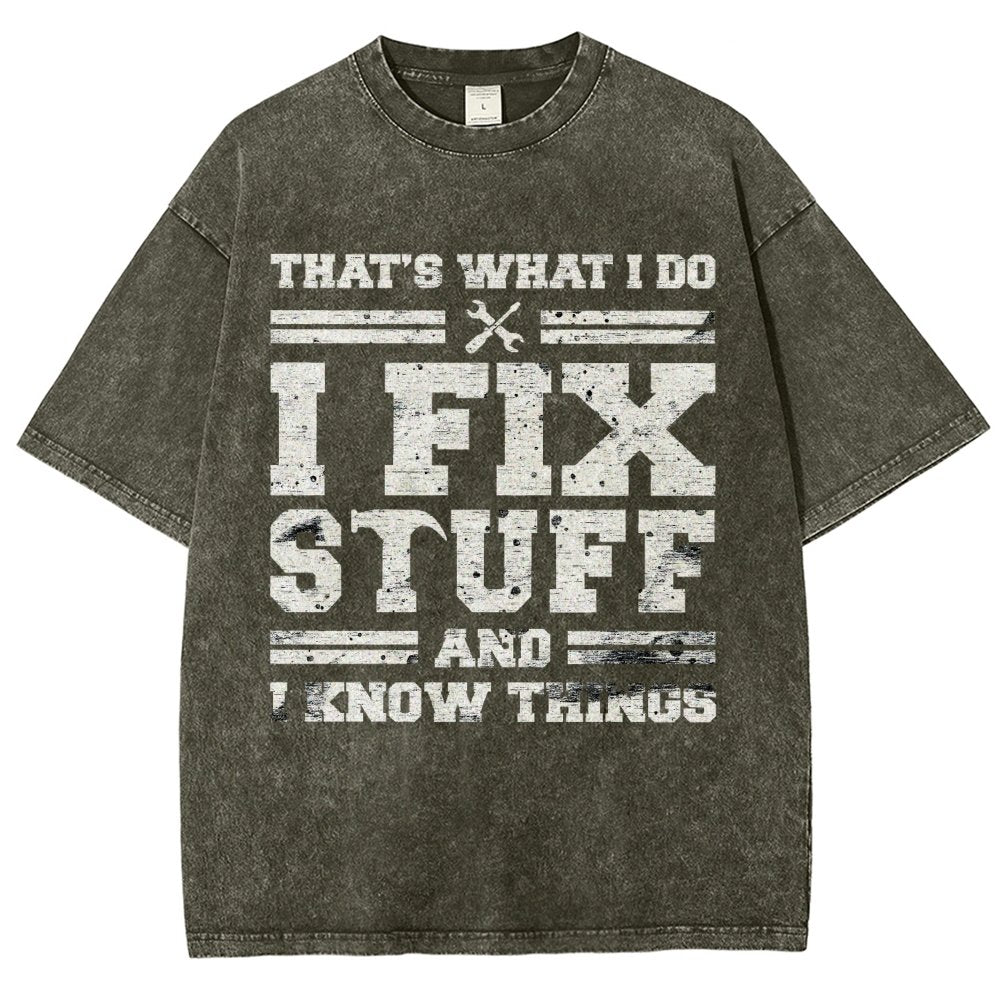 That's What I Do I Fix Stuff And I Know Things Vintage Distressed T-shirt