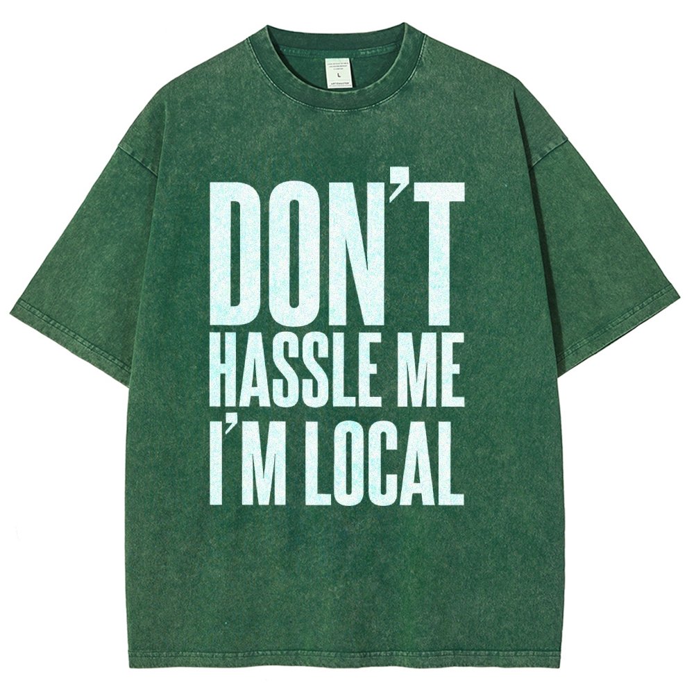 Don't Hassle Me I'm Local Vintage Distressed T-shirt
