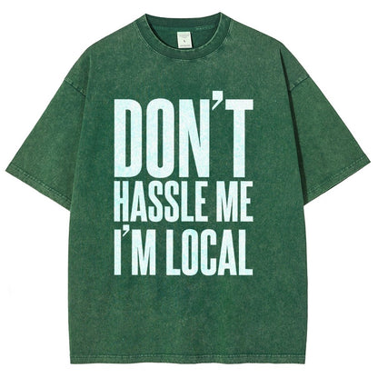 Don't Hassle Me I'm Local Vintage Distressed T-shirt