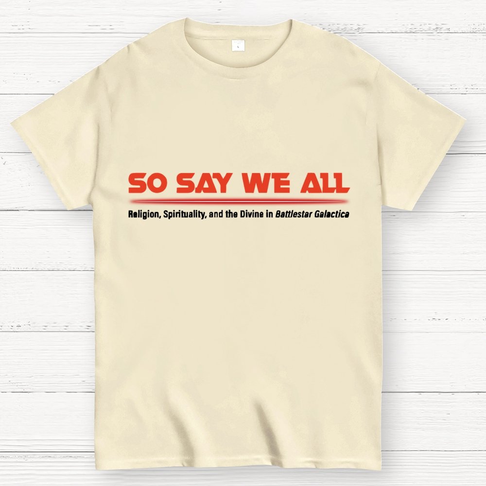 So Say We All Unisex Nerd T-Shirt
