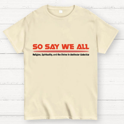So Say We All Unisex Nerd T-Shirt