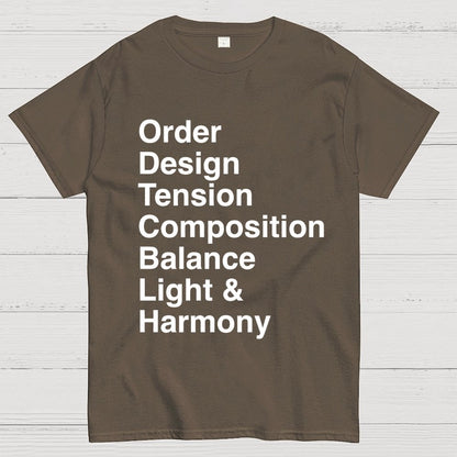 Order, Design, Tension, Composition, Balance, Light and Harmony Unisex Geek T-Shirt