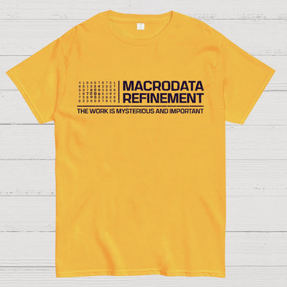 The Work Is Mysterious And Important Geek T-Shirt