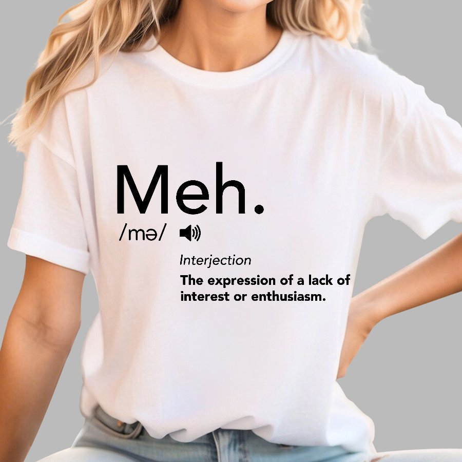 Meh Defintion-Funny Geek T-Shirt
