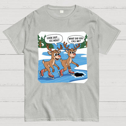 Look Out..Ice Hole, What Did You Call Me Funny Geek T-Shirt