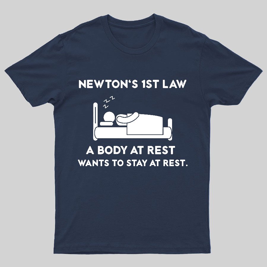 Newton's First Law Funny Geeky T-Shirt