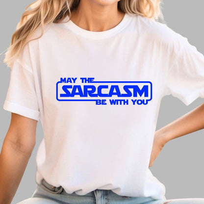 May The Sarcasm Be With You Geek T-Shirt