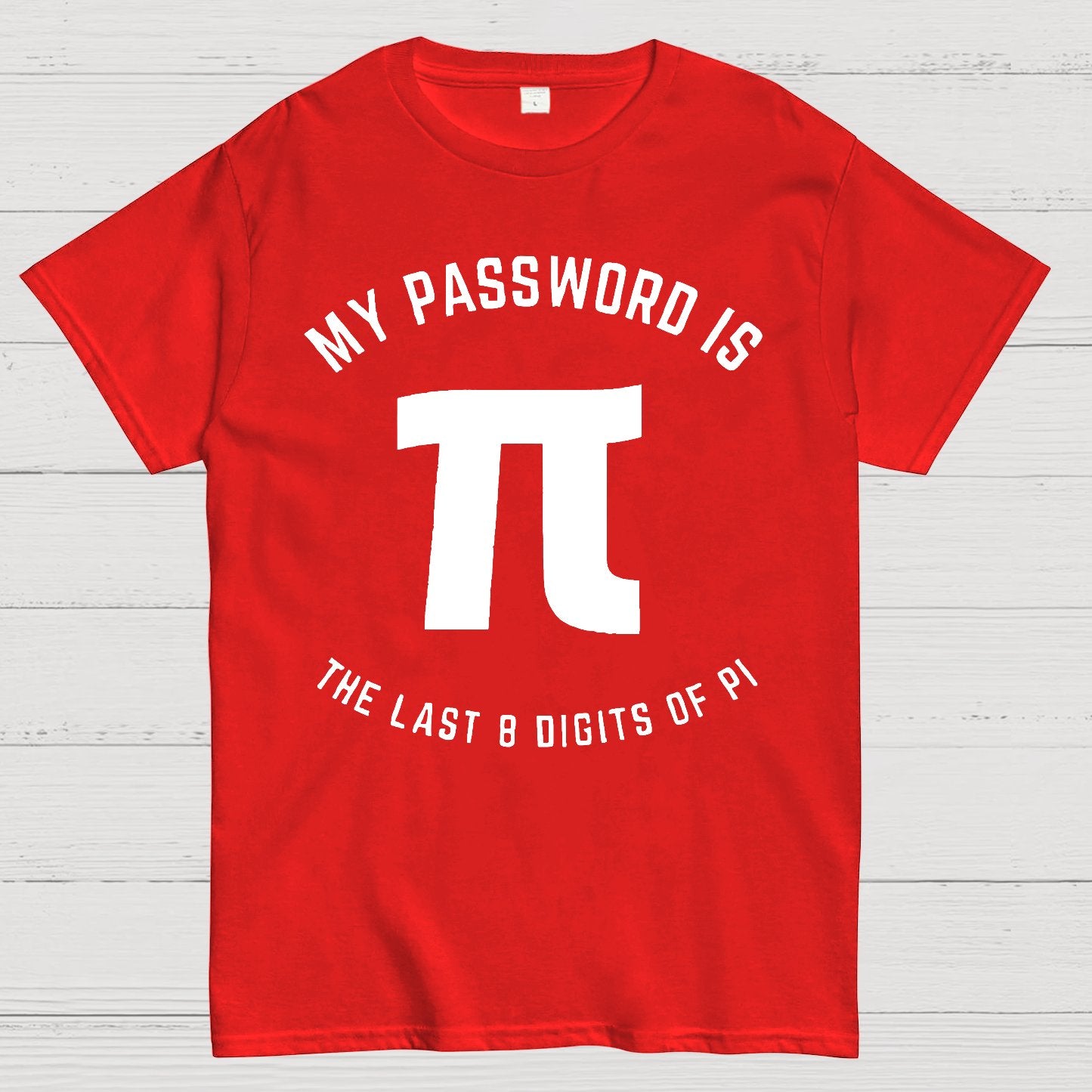 My Password Is The Last 8 Digits Of Pi Nerd Geek T-Shirt