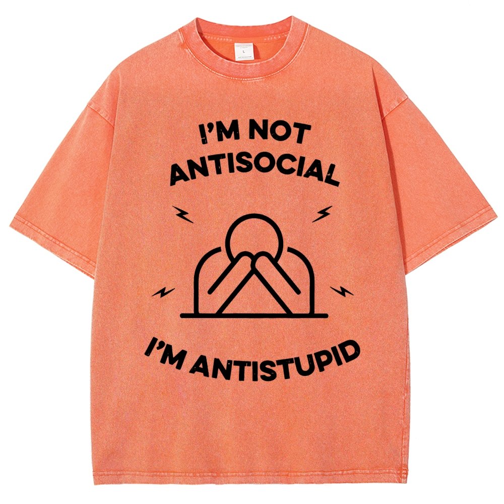 I’m not antisocial  I’m antistupid Vintage Distressed T-shirt