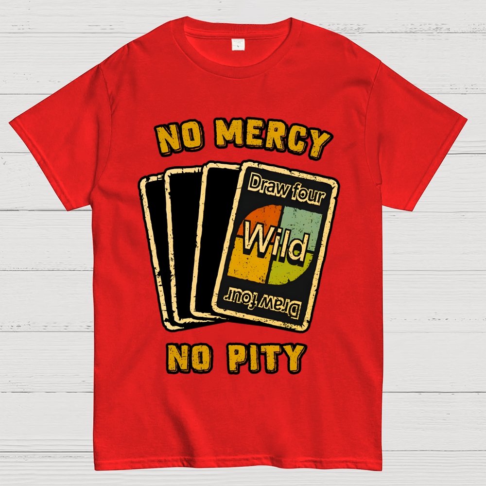 No Mercy No Pity Geek T-Shirt