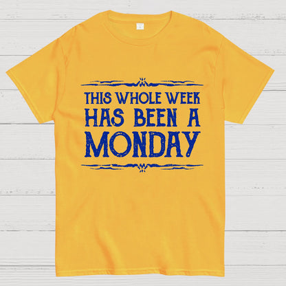 This Whole Week Has Been A Monday Geek T-Shirt