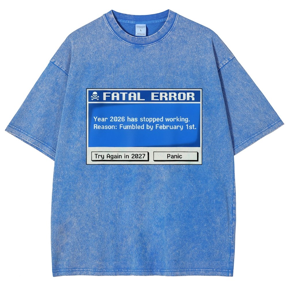 Fatal Error Year 2026 Has Stopped Working Art Print Vintage Distressed T-shirt
