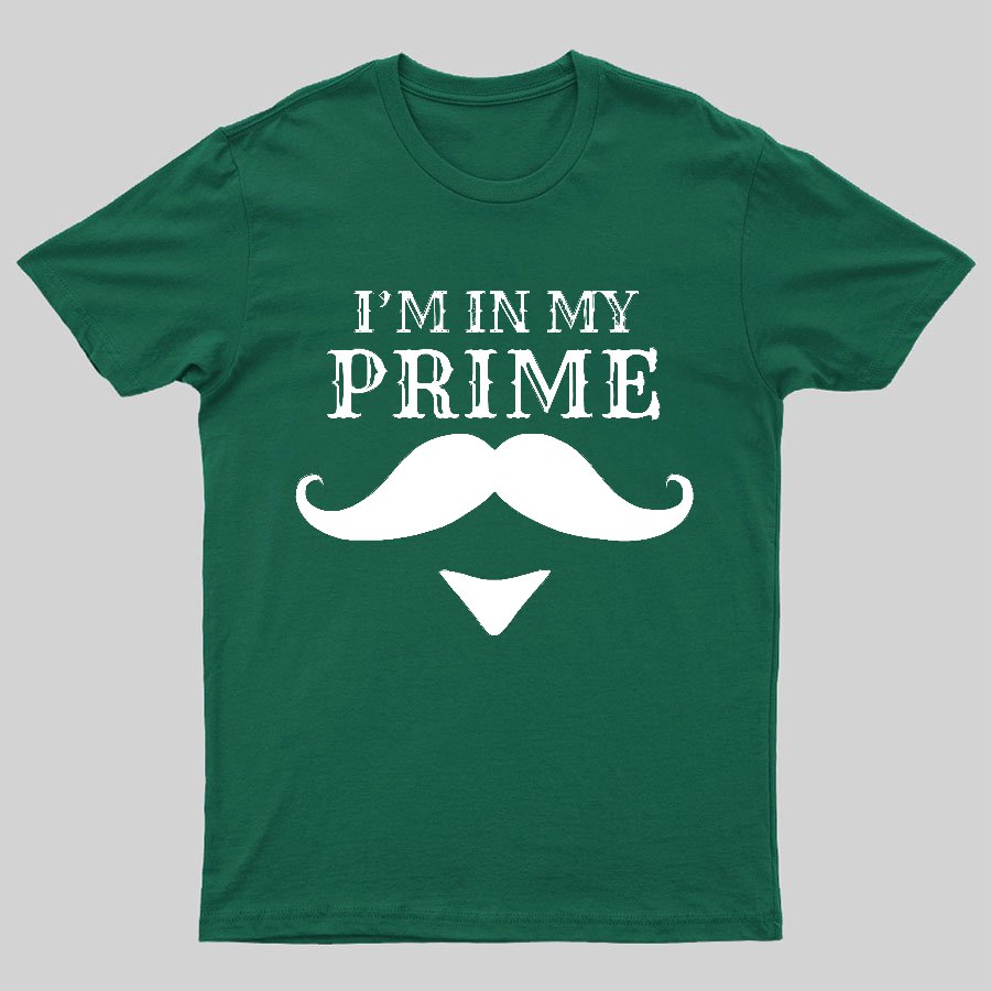 I'm In My Prime Geeky T-Shirt