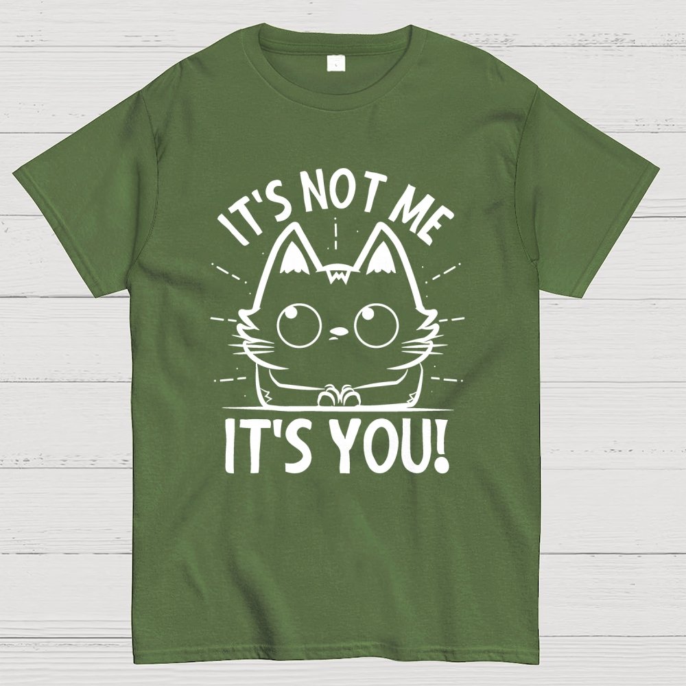 It's Not me It's You Geek Cotton T-Shirt