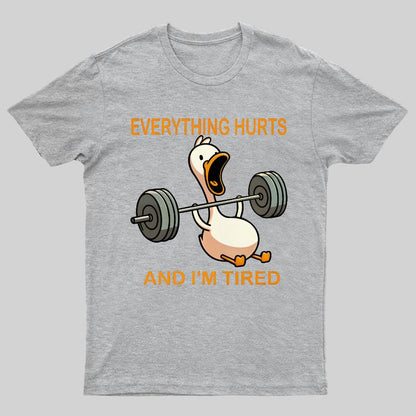 Everything Hurts And I'm Tired Funny Duck T-Shirt