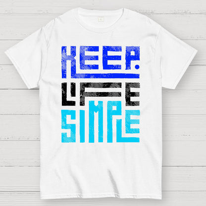 Keep Life Simple Geek T-Shirt