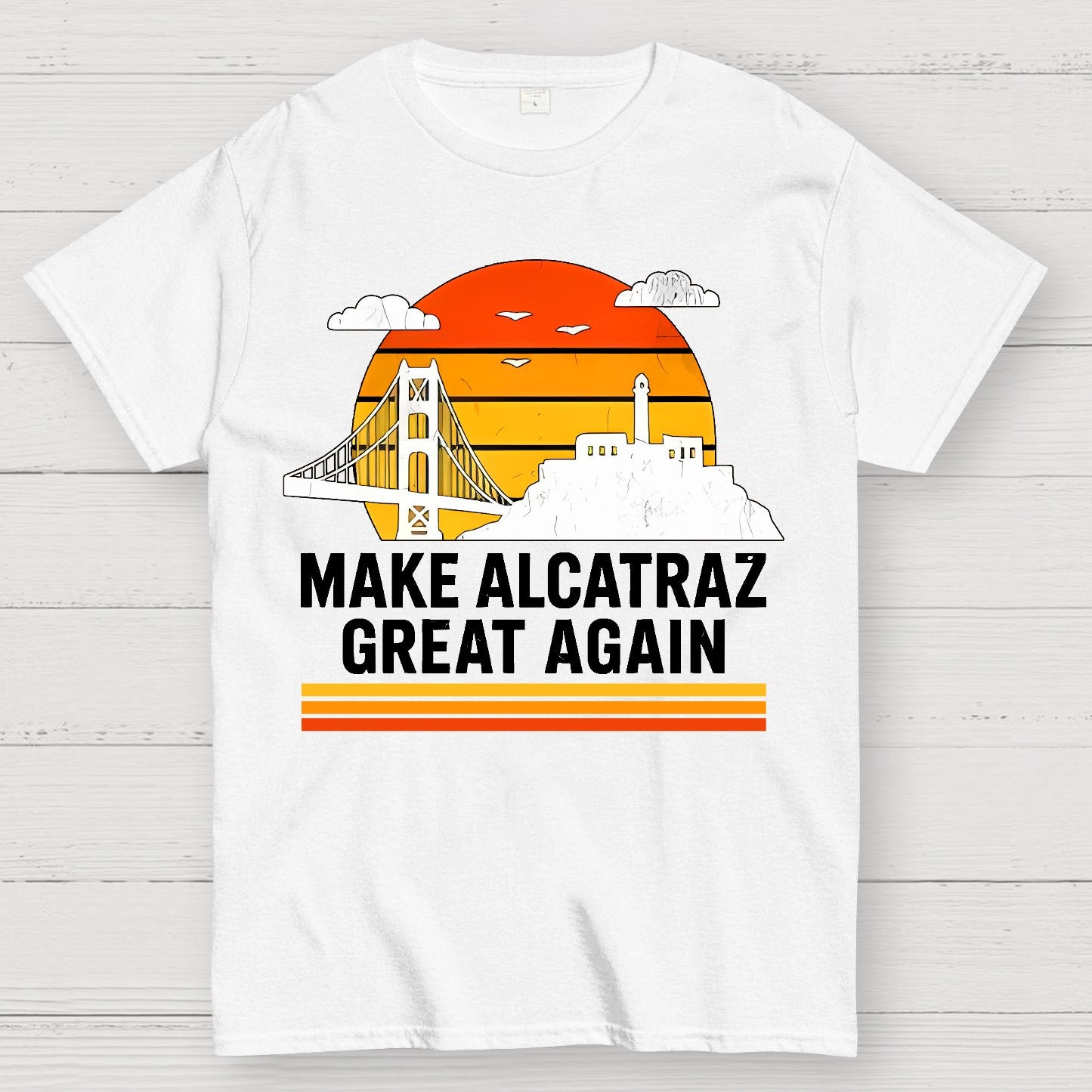 MAKE ALCATRAZ GREAT AGAIN Sarcasm Geek T-Shirt