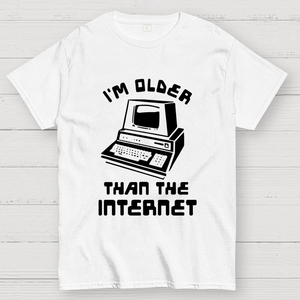 I Am Older Than The Internet Geek T-Shirt