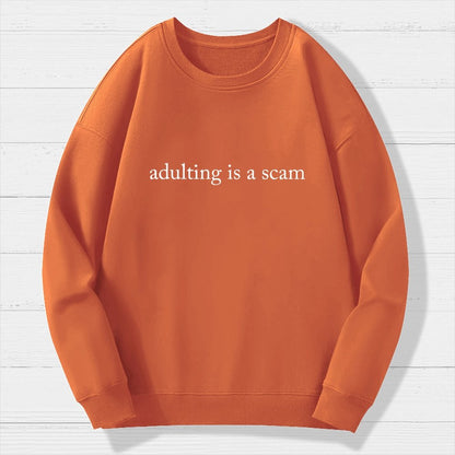 Adulting Is a Scam Geek Cotton Sweatshirt