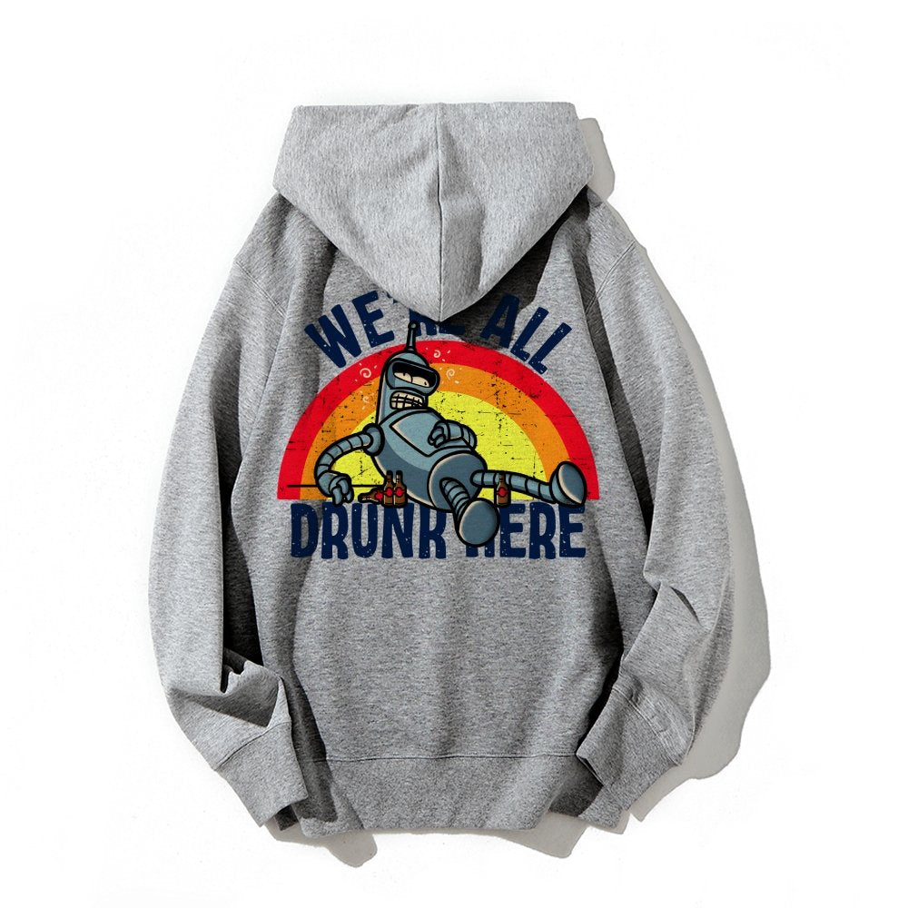 We're All Drunk Here Printed Back Unisex Cotton Hoodie