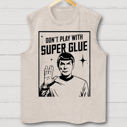 Don't Play With Superglue Vintage Distressed Washed Tank