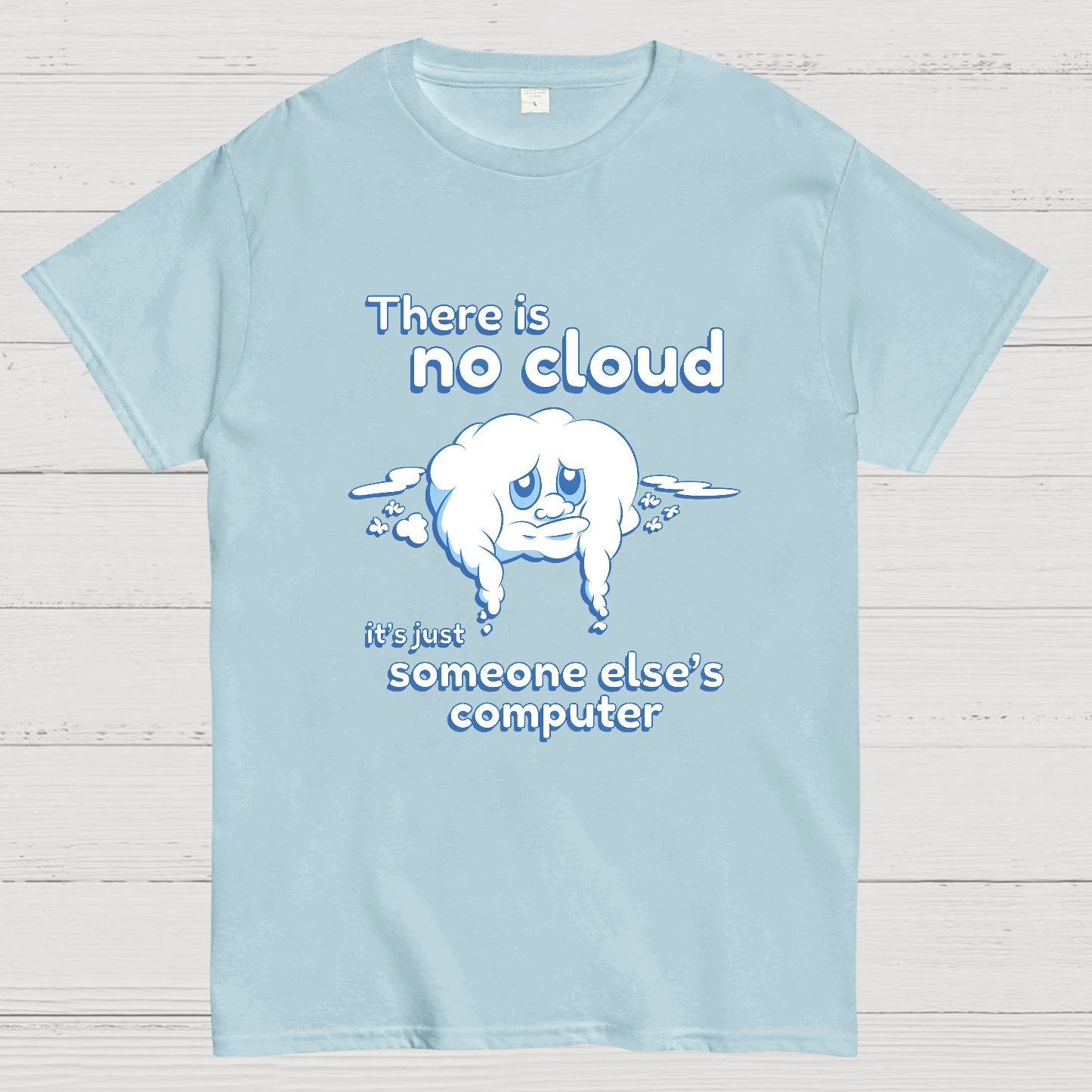 There Is No Cloud Nerdy T-Shirt