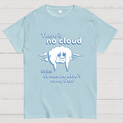 There Is No Cloud Nerdy T-Shirt