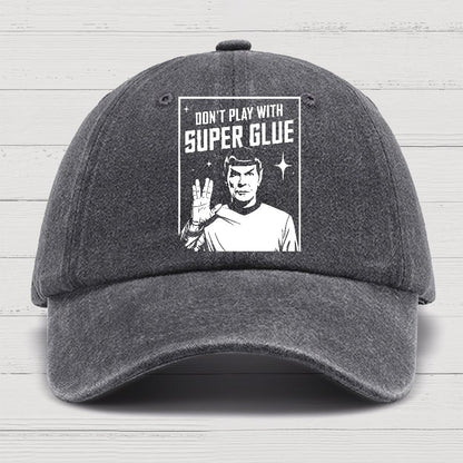 Don't Play With Superglue Cotton Hat