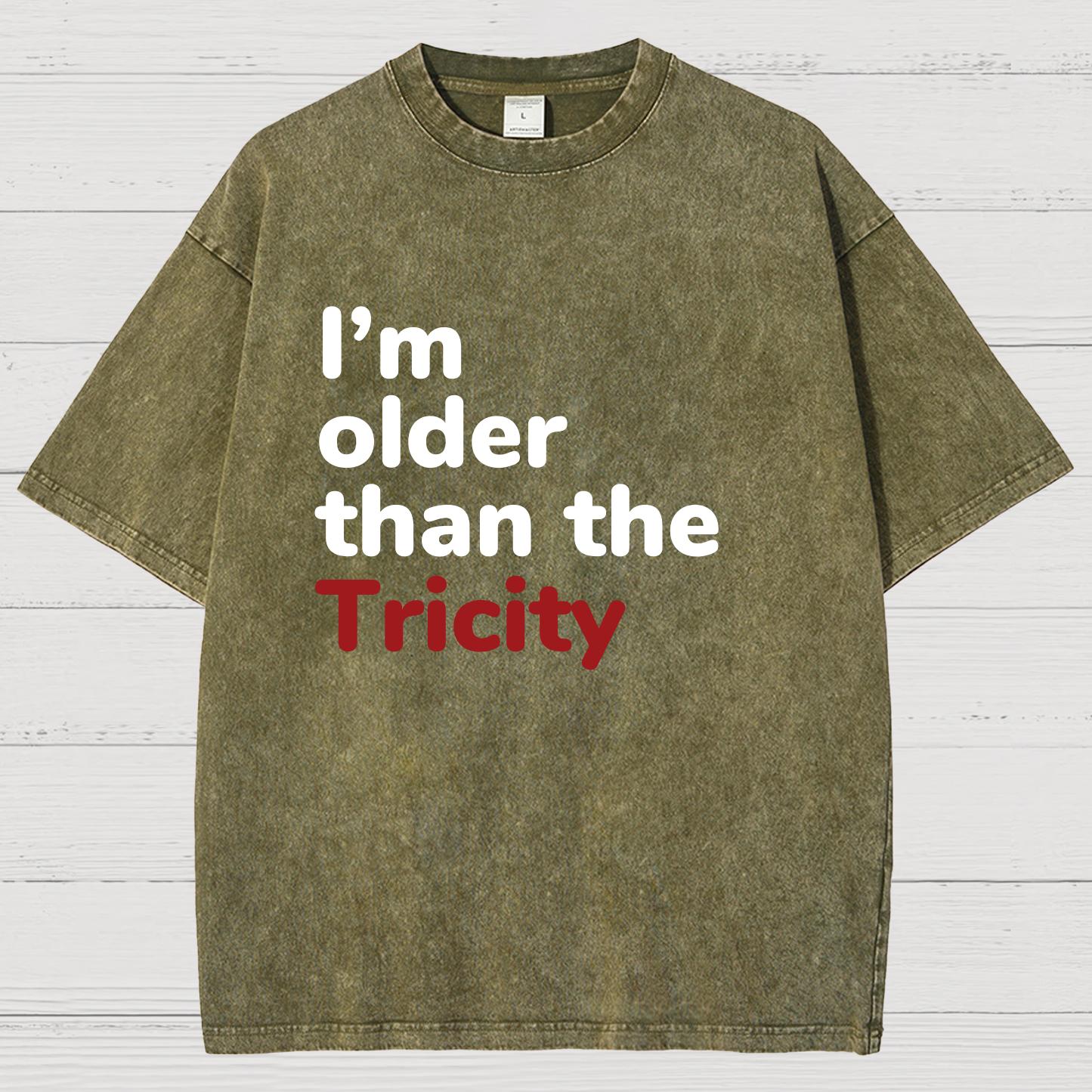 I'm Older Than The Tricity Vintage Distressed T-shirt