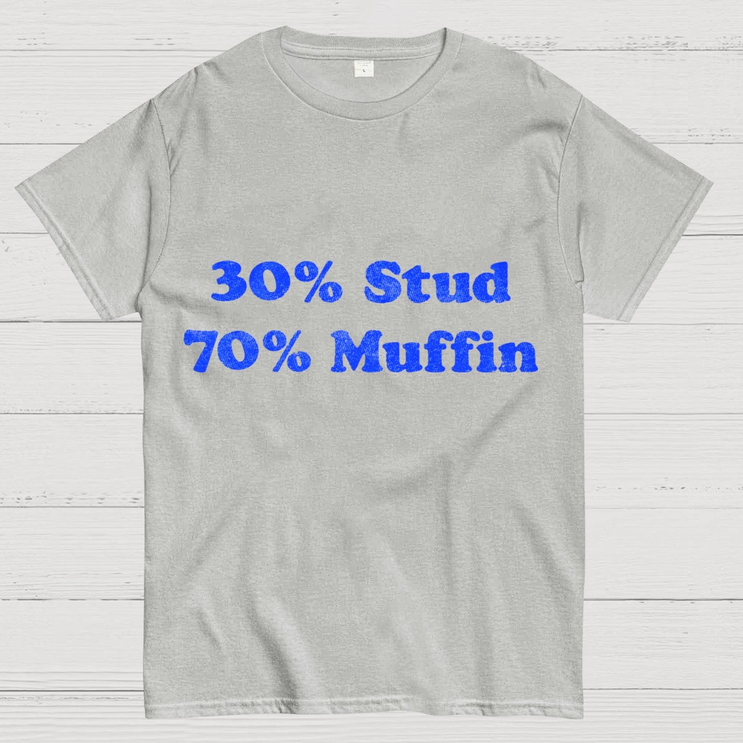 30% Stud 70%Muffin Funny T-Shirt