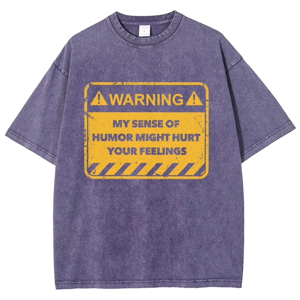 Warning My Sense Of Humor Might Hurt Your Feelings Vintage Distressed T-shirt