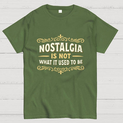 Nostalgia Is Not What It Used To Be Geek T-Shirt