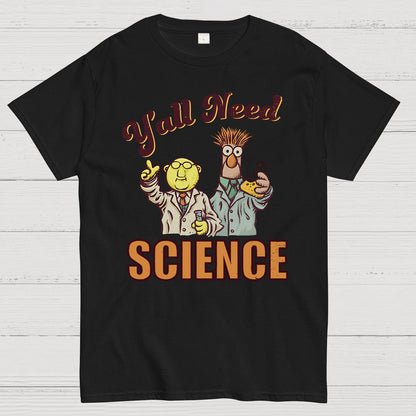 Y'all Need Science Geek T-Shirt