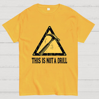 This Is Not A Drill Geek T-Shirt