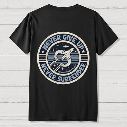 Never Give Up Never Surrender! Front And Back Printing Geek T-Shirt