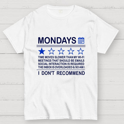 I Don't Recommend Mondays Geek T-Shirt