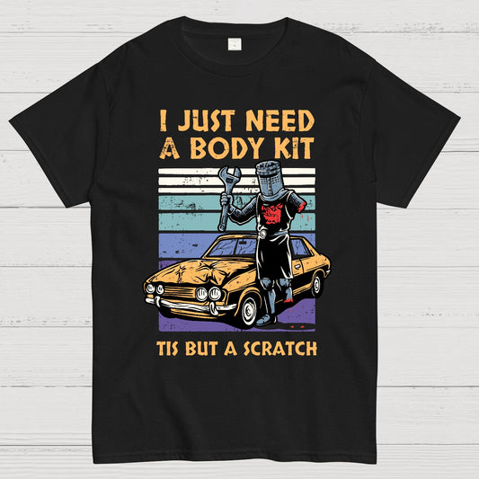 I Need A Body Kit Geek T-Shirt