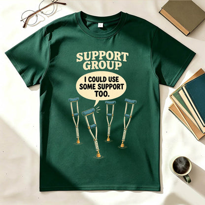 Support Group Crutches Funny Sarcastic Graphic T-Shirt