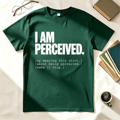 I Am Perceived By Wearing This Shirt Meta Humor Funny Graphic Tee