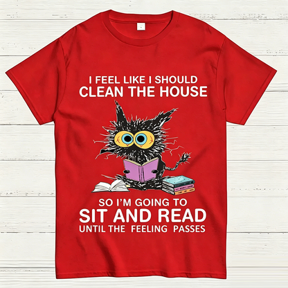 I Feel Like I Should Clean The House Geeky T-Shirt