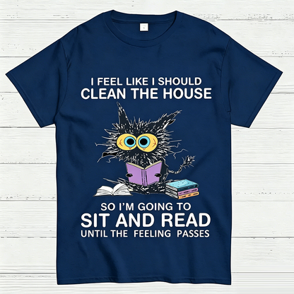 I Feel Like I Should Clean The House Geeky T-Shirt
