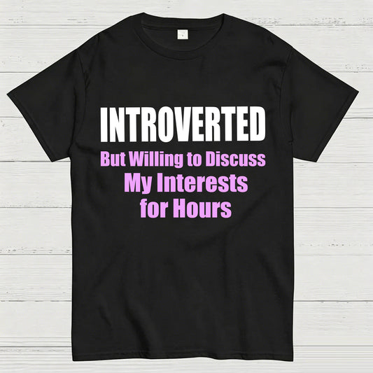 Introverted But Willing to Discuss T-Shirt
