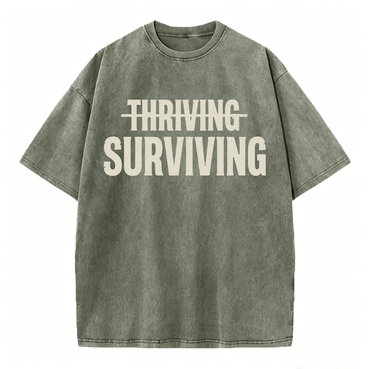 Not Thriving. Surviving. Funny Sarcastic Washed Graphic T-Shirt