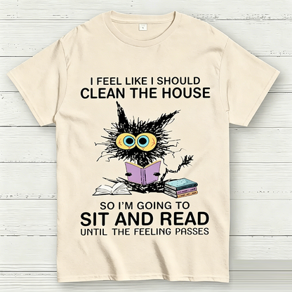 I Feel Like I Should Clean The House Geeky T-Shirt