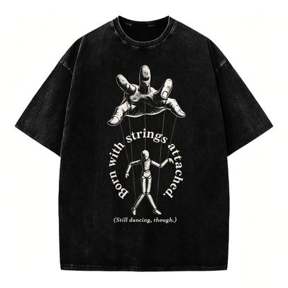 Born With Strings Attached — Funny Dark Humor T-Shirt