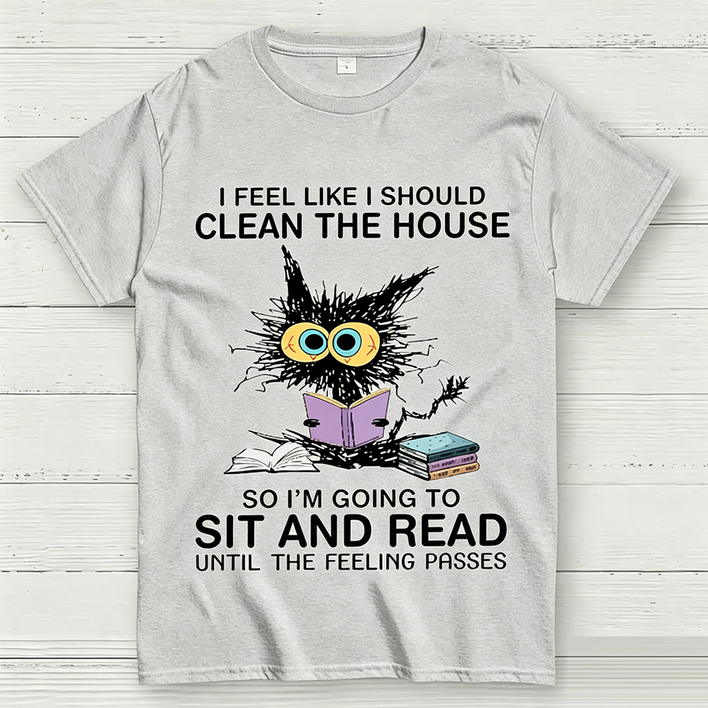 I Feel Like I Should Clean The House Geeky T-Shirt